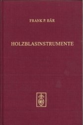 Baer Frank P.: Holzblasinstrumente im16. und fruehen 17. Jahrhundert (Familienbildung und Musiktheorie)