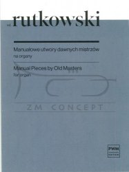 Rutkowski Bronisław, Manuałowe utwory dawnych mistrzów