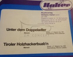 Wagner, Joseph, Franz: Unter dem doppeladler op. 159 und Tiroler Holzhackerbaub'n na orkiestrę marszową, partytura i głosy