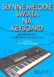 NIEMIRA M.: Słynne melodie świata na keyboard  z.1