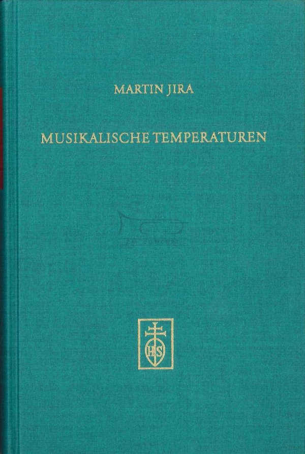 Jira  Martin: Musikalische Temperaturen in der Klaviermusik des 17. und frühen 18. Jahrhunderts