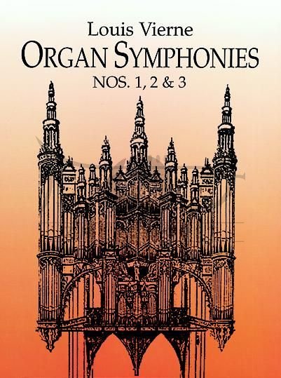 Vierne Louis Victor Jules: Organ Symphonies NOS. 1, 2 AND 3