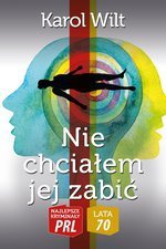 Najlepsze kryminały PRL &#039;70 Tom 6 Nie chciałem jej zabić