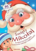 Święty Mikołaj. Świąteczna historyjka, kolorowe naklejki i malowanki