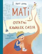 Mati i ostatni kawałek ciasta