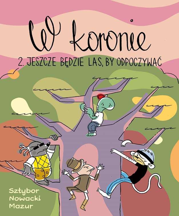 Jeszcze będzie las by odpoczywać w koronie Tom 2