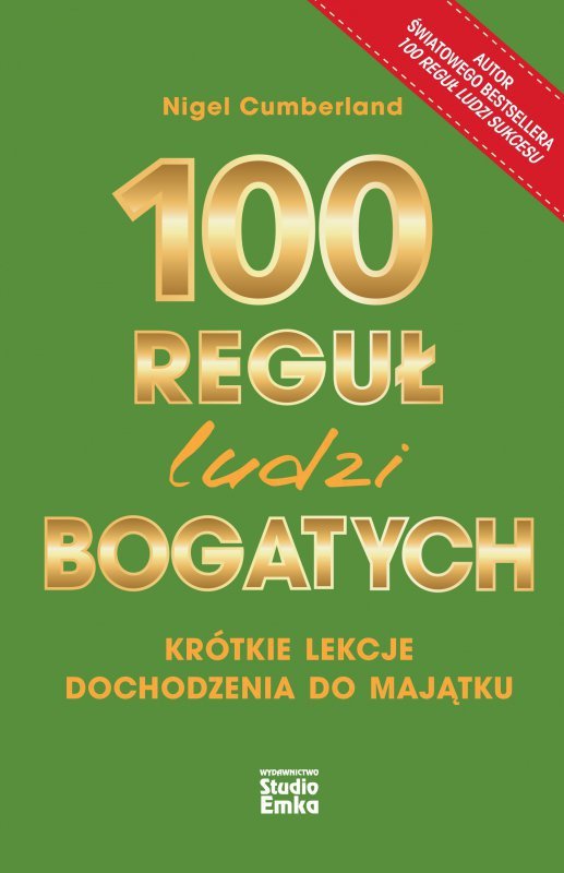 100 reguł ludzi bogatych. Krótkie lekcje dochodzenia do majątku