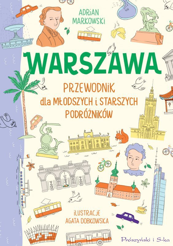 Warszawa. Przewodnik dla młodszych i starszych podróżników