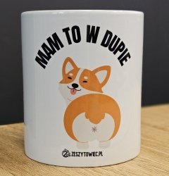 Kubek - Mam to w Dupie!