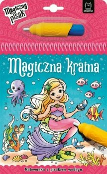 Malowanka z pisakiem wodnym. Magiczna Kraina AKSJOMAT