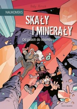 Książeczka Naukomiks. Skały i minerały. Od jaskiń do kosmosu. Nasza Księgarnia