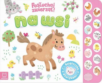 Książeczka Na wsi. Posłuchaj zwierząt. Książeczka z dźwiękami