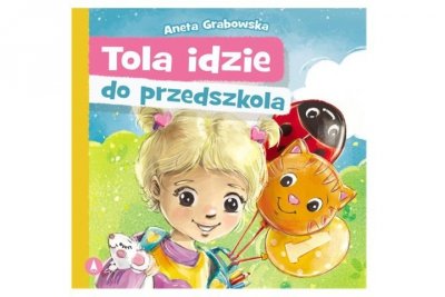 SKRZAT-WYDAWNICTWO Tola idzie do przedszkola 70743 