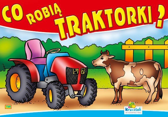 Książeczka Co robią traktorki? 301 p20 KRZESIEK, mix cena za 1 sztukę