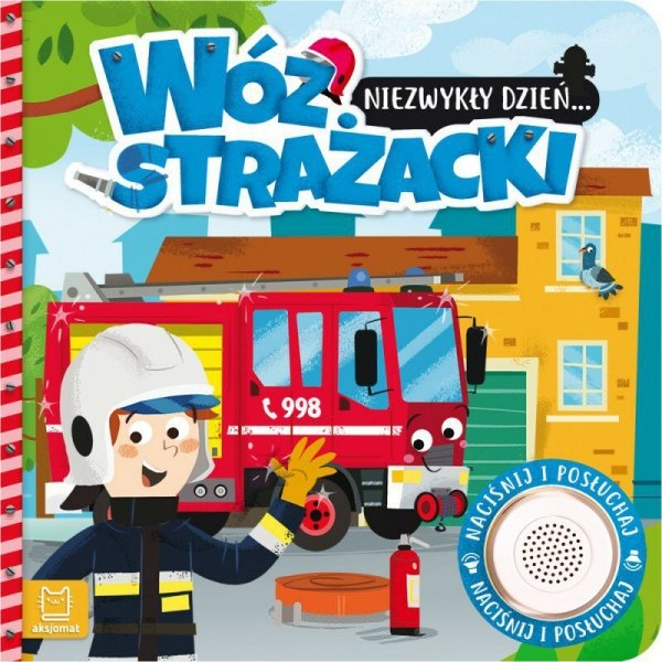 Książeczka z dźwiękiem Niezwykły dzień… Wóz strażacki.