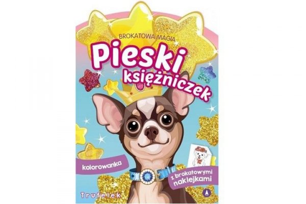 SKRZAT-WYDAWNICTWO Brokatowa magia Pieski księżniczek Trufelek 75816 