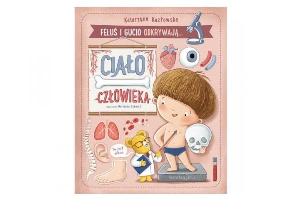 NASZA KSIĘGARNIA Feluś i Gucio odkrywają... Ciało człowieka 41033
