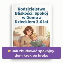 e-book Rodzicielstwo Bliskości: Spokój w Domu z Dzieckiem 3–6 Lat