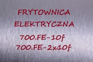 Frytownica elektryczna 700.FE-10f i 700.FE-2x10f