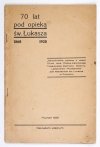 70 LAT pod opieką św. Łukasza 1868-1938. Jednodniówka wydana z okazji 70-cio lecia Polsko-Katolickiego Towarzystwa Zjednocz. Malarzy, Lakierników i Pozłotników pod wezwaniem św. Łukasza w Poznaniu.