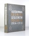 QUIRINI Eugenjusz, LIBREWSKI Stanisław - Ilustrowana kronika Legjonów Polskich. 1914-1918. [...] oprac. ...