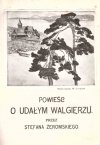 Żeromski Stefan - Powieść o Udałym Walgierzu.