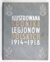 QUIRINI Eugenjusz, LIBREWSKI Stanisław - Ilustrowana kronika Legjonów Polskich. 1914-1918. [...] oprac. ...