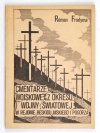FRODYMA Roman - Cmentarze wojskowe z okresu I wojny światowej w rejonie Beskidu Niskiego i Pogórza. Wyd. II poprawione i uzupełnione