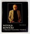 GOŁĘBIOWSKI Marian - Witold Rowicki w Filharmonii Warszawskiej i Narodowej. Dokumentacja koncertowa i fotograficzna. Opracowania tekstów, wybór zdjęć i koncepcja układu książki ...