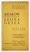 Muzeum Historyczne m. Krakowa. Kraków w rysunkach Leona Getza. Katalog wystawy. Dziedzińce i podwórza.