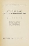 Muzeum Narodowe w Warszawie. Stanisław Ostoja-Chrostowski. Katalog wydany z okazji wystawy pośmiertnej zorganizowanej przez Muzeum Narodowe