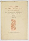 Polonia typographica saeculi sedecimi. Zbiór podobizn zasobu drukarskiego tłoczni polskich XVI stulecia. Zesz. 3: Pierwsza drukarnia Floriana Unglera 1510-1516.