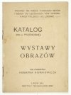 Towarzystwo Dziennikarzy Polskich. Katalog 200-ej przenośnej wystawy obrazów do powieści Henryka Sienkiewicza. Dochód na rzecz Funduszu Wdów i Sierot po Członkach ...