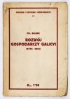 BUJAK Franciszek - Rozwój gospodarczy Galicyi (1772-1914)