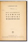KAFEL Mieczysław - Mały ilustrowany słownik techniki wydawniczej.