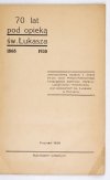 70 LAT pod opieką św. Łukasza 1868-1938. Jednodniówka wydana z okazji 70-cio lecia Polsko-Katolickiego Towarzystwa Zjednocz. Malarzy, Lakierników i Pozłotników pod wezwaniem św. Łukasza w Poznaniu.