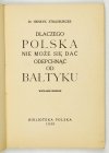 STRASBURGER Henryk - Dlaczego Polska nie może się dać odepchnąć od Bałtyku. Wyd. II