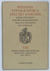 Polonia typographica saeculi sedecimi. Zbiór podobizn zasobu drukarskiego tłoczni polskich XVI stulecia. Zesz. 8: Aleksander Augezdecki Królewiec-Szamotuły 1549-1561 (?). Tabl. 366-415. Opracował Halina Buchwald-Pelcowa
