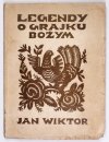 WIKTOR Jan - Legendy o grajku bożym. Ozdobił drzeworytami Zdzisław Gedliczka.