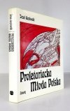 KOZŁOWSKI Józef - Proletariacka Młoda Polska. Sztuki plastyczne i ich twórcy w życiu proletariatu polskiego 1878-1914.