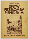 Nyka Józef - Spływ przełomem pienińskim. Przewodnik turystyczny