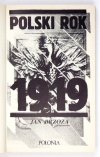 [SKARADZIŃSKI Bohdan]. Jan Brzoza [pseud]. - Polski rok 1919. [Wydanie II].