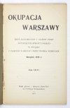 OKUPACJA Warszawy. Zbiór dokumentów i głosów prasy dotyczących sprawy polskiej w związku z zajęciem Warszawy przez wojska niemieckie.