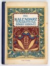 KALENDARZ Towarzystwa Szkoły Ludowej na rok tysiąc dziewięćset jedynasty [!] 1911. Pod red. M. Stępowskiego. Rok 4.