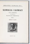 SEMKOWICZ Władysław - Słowacja i Słowacy. Praca zbiorowa pod red. ... T. 1-2.