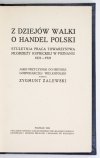 ZALEWSKI Zygmunt - Z dziejów walki o handel polski. Stuletnia praca Towarzystwa Młodzieży Kupieckiej w Poznaniu 1821-1921 jako przyczynek do historji gospodarczej Wielkopolski.