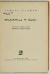 FISZMAN Samuel - Mickiewicz w Rosji. Z archiwów, muzeów, bibliotek Moskwy i Leningradu