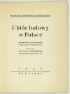 [KATALOG]. Muzeum Narodowe w Warszawie. Ubiór ludowy w Polsce. Przewodnik po wystawie z działu etnografii. Oprac. Lucjan Turkowski.