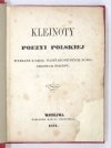KLEJNOTY poezyi polskiej wybrane z dzieł najznakomitszych nowoczesnych poetów. Poczet [1]-6.