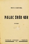 ZARZYCKA Irena - Pałac śród gór. Powieść.